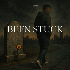 Been Stuck - JDUBB