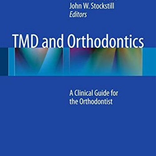 [READ] KINDLE PDF EBOOK EPUB TMD and Orthodontics: A clinical guide for the orthodont