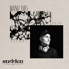 Manu Djo for Radio Sudden | Techno | Set 0014