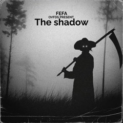 The shadow - FEFA