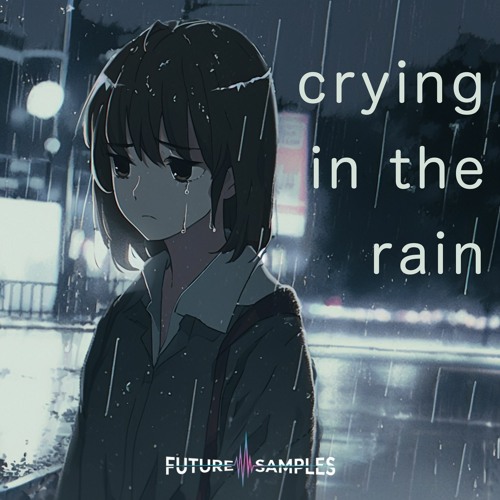 CRYING IN THE RAIN