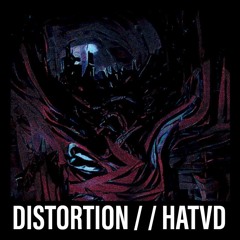 Distortion - HATVD [FREE DL]
