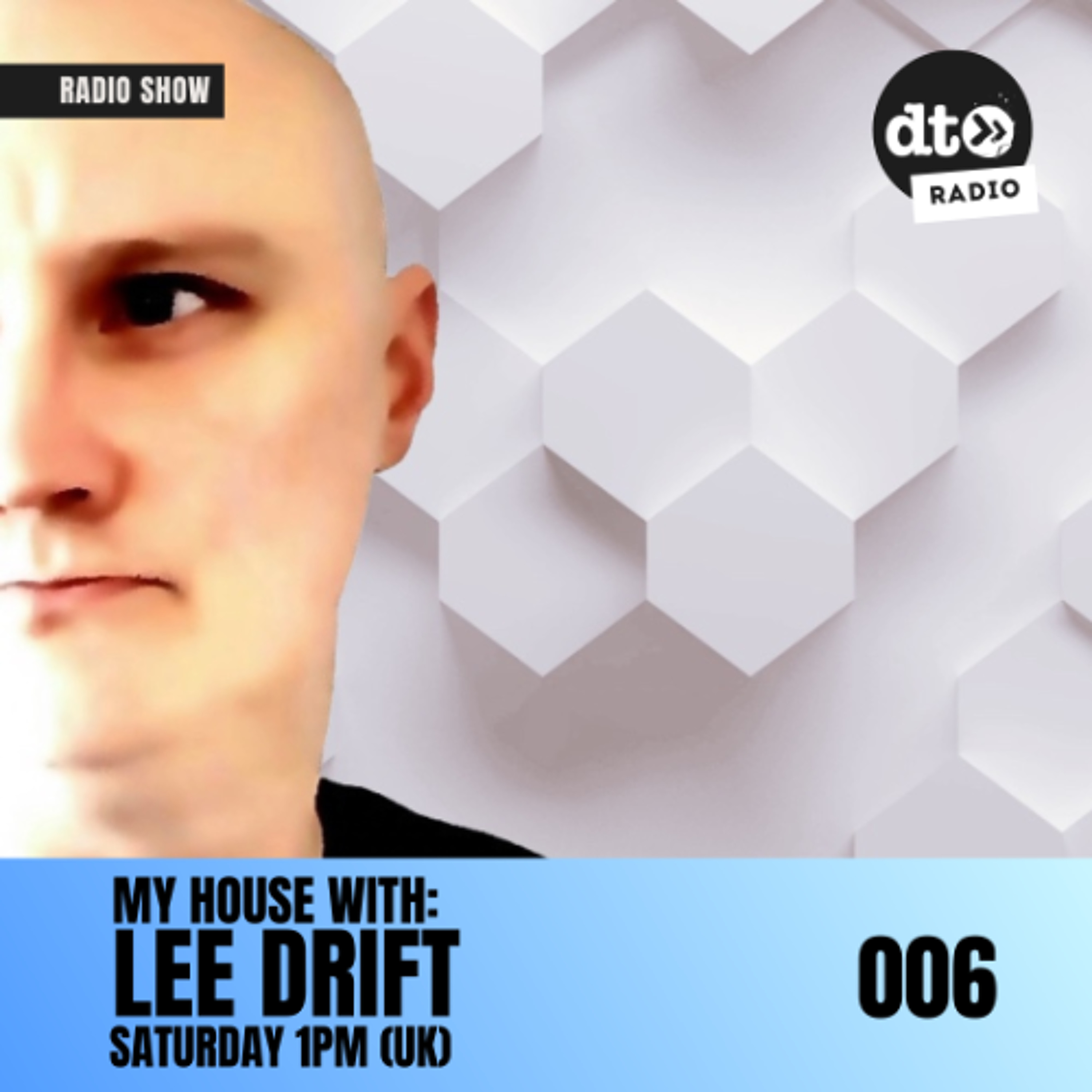 My House with Lee Drift - Ep 006