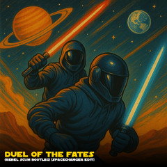 Duel Of The Fates (Rebel Scum Bootleg) [SPACECHANGER Edit]
