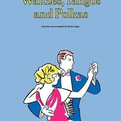 [Read] EBOOK 📑 The Joy of Waltzes, Tangos and Polkas: Piano Solo (Joy Books (Music S