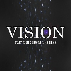 TCAT & 4BRHMS - Vision (Ft. Dez Busta)