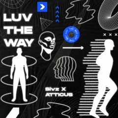 Sivz X ATTICUS - Luv The Way