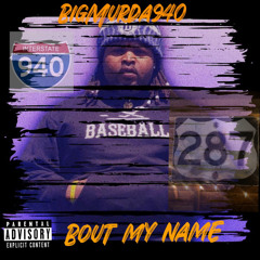 BigMurda940 - Bout My Name