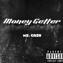 Money Getter by Ms. Ca$H