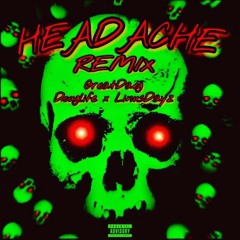 GreatDaeg  - Headache (Doug Life and Linus Days Rmx)