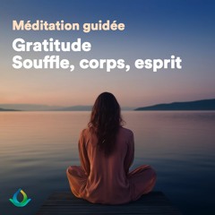 Méditation du Matin | GRATITUDE (Souffle, Corps, Esprit) ☀️