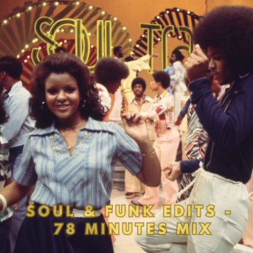Soul & Funk edits - 78 minutes mix