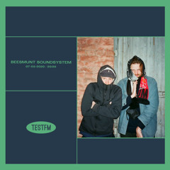 Beesmunt Soundsystem @ TESTFM — 07/03/2020