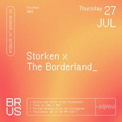 BRUS x The Borderland: Storken