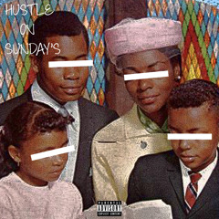 Hustle on Sundays - SunChild and 3rdEyeMcFly - Prod. by YSP and Sheepdog