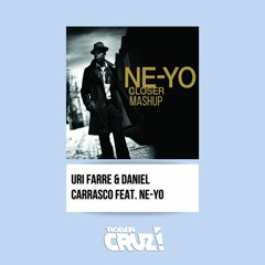 Daniel Carrasco, Uri Farre feat. NE-YO - Closer (Rober Cruz Mashup Fresh Mix)