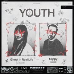 Ghost in Real Life & Slippy - Youth [NIGHTMODE]