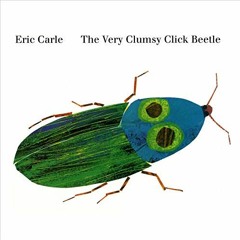 download EPUB 🗂️ The Very Clumsy Click Beetle by  Eric Carle,Kevin R. Free,Listening