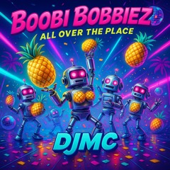 Boobi Bobbiez all over the place