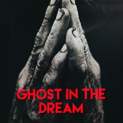 Ghost In The Dream