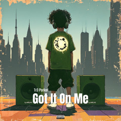 Got It On Me Freestyle