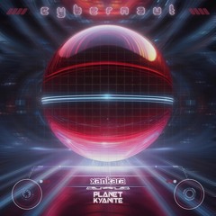 Cybernaut - Planet Kyanite x Xankara