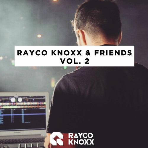 RAYCO KNOXX & FRIENDS MASHUP PACK Vol. 2 (with JLENS, DJÜRPEN, RIVAS & THE SELL OUT MC)
