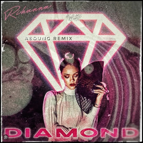 Rihanna - Diamonds [A'SOUNG remix]