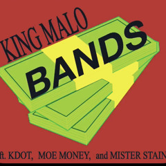 King Malo x Mister Stain x Kdot x Moe Money - Bands
