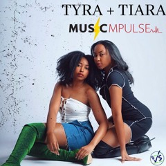 Music Mpulse: TYRA + TIARA