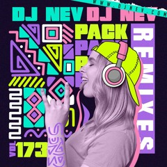Especial Pack Remixes Dj Nev Vol.173