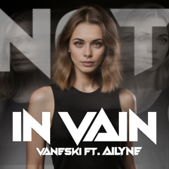 Not In Vain (Featured by Ailyne)