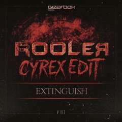 EXTINGUISH (CYREX EDIT) [FREE DL]