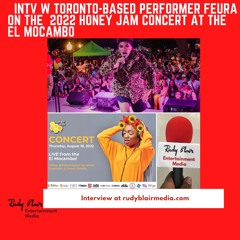 Intv w Toronto-based performer Feura on the  2022 Honey Jam Concert at The El Mocambo