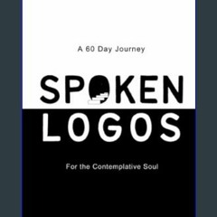 ??pdf^^ ⚡ Spoken Logos | A 60 Day Journey for the Contemplative Soul     Paperback – September 18,