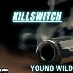 Young Wild - KillSwitch