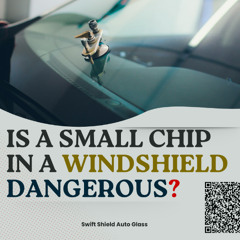 Is a Small Chip in a Windshield Dangerous?