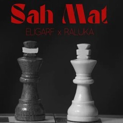 Eligarf feat. Raluka - Șah mat 🔥