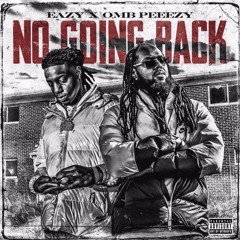 NO GOING BACK Ft OMB Peezy