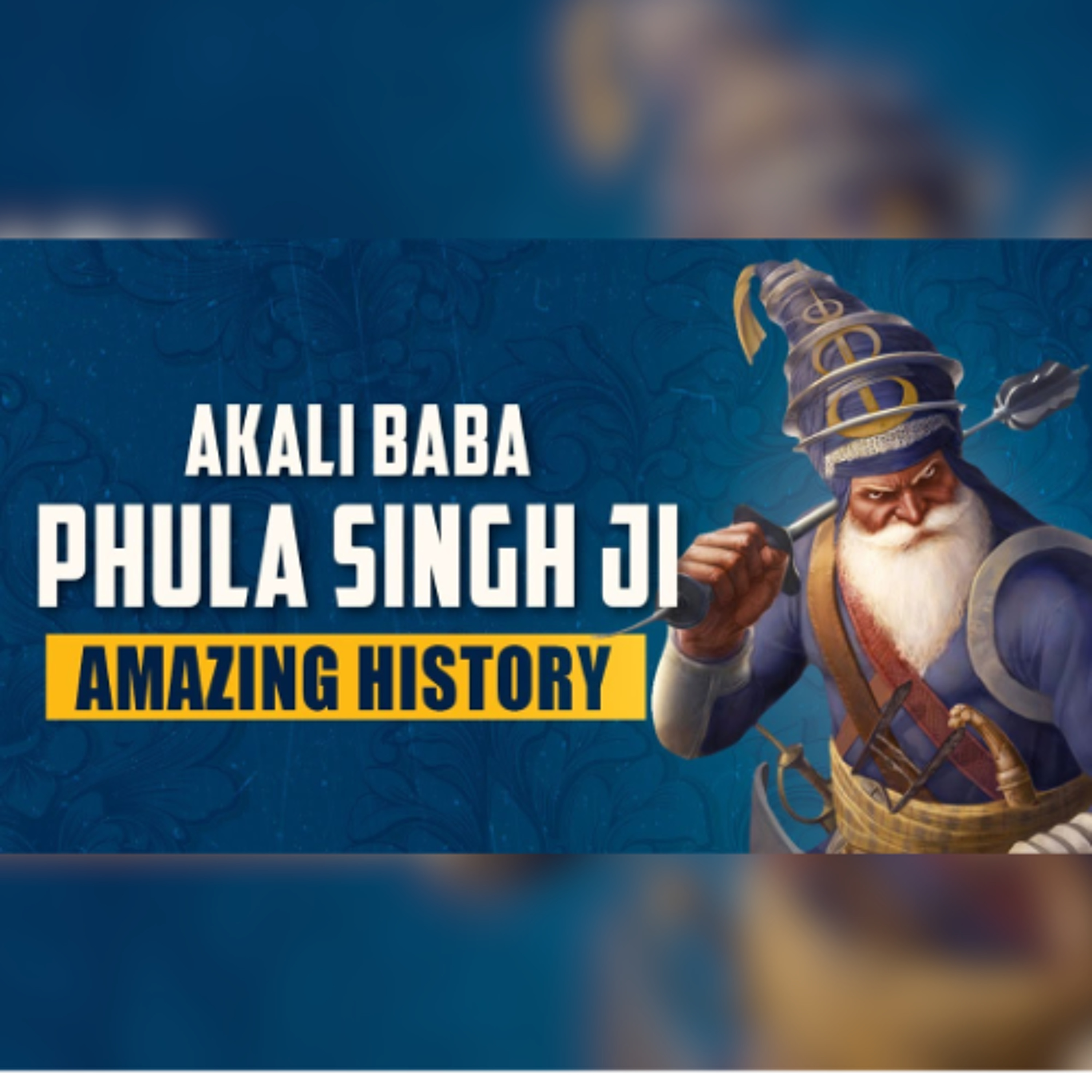 Akaali Baba Phula Singh   The Amazing Sikh Warrior - Celebrating 200th Shaheedi (Martyrdom) episode artwork