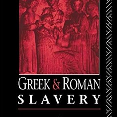 P.D.F. ⚡️ DOWNLOAD Greek and Roman Slavery (Routledge Sourcebooks for the Ancient World) Complete Ed