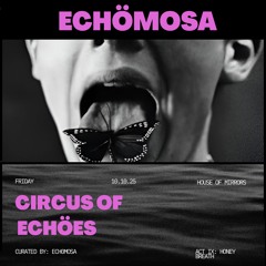 Circus Of Echöes Act IX: Honey Breath