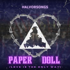 PAPER DOLL (Love Is The only Way)
