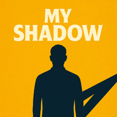 My Shadow
