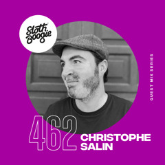 SlothBoogie Guestmix #462 - Christophe Salin