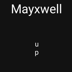 Mayxwell - up