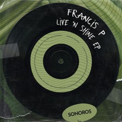 Francis P - Live 'n Shine