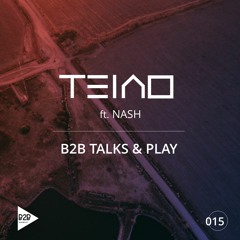 SET B2B TALKS & PLAY 015 - TEAIO feat NAHS