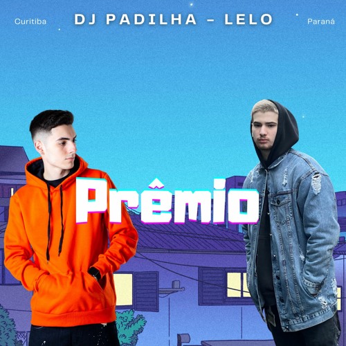 Lelo - Prêmio  (DJ Padilha)