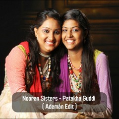 FREE DL: Nooran Sisters - Patakha Guddi (Ademan Edit)